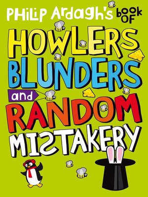 cover image of Philip Ardagh's Book of Howlers, Blunders and Random Mistakery